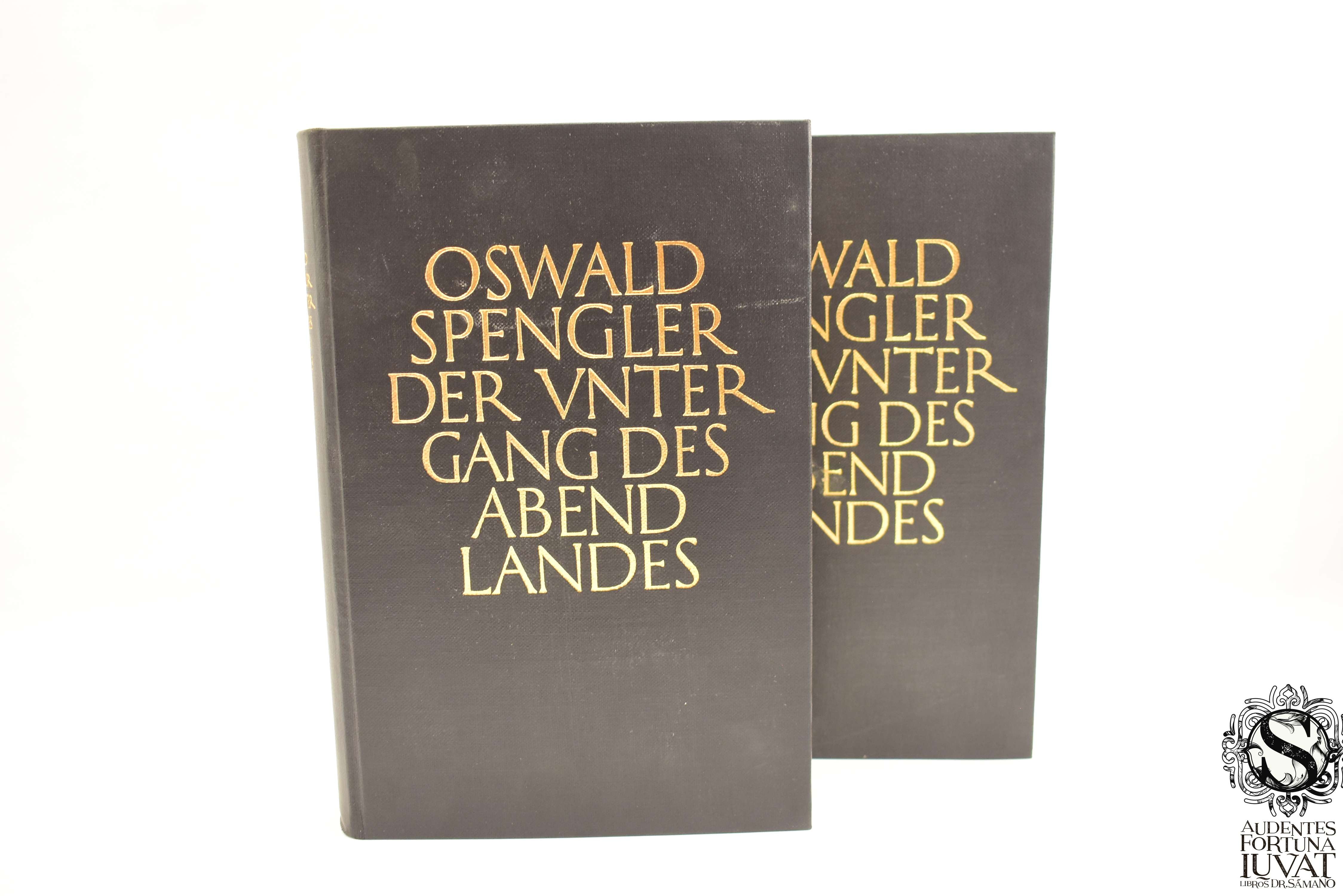 DER UNTERGANG DES ABENDLANDES Oswald Spengler Los Libros del Dr. Sámano DER UNTERGANG DES ABENDLANDES Oswald Spengler Los Libros del Dr. Sámano