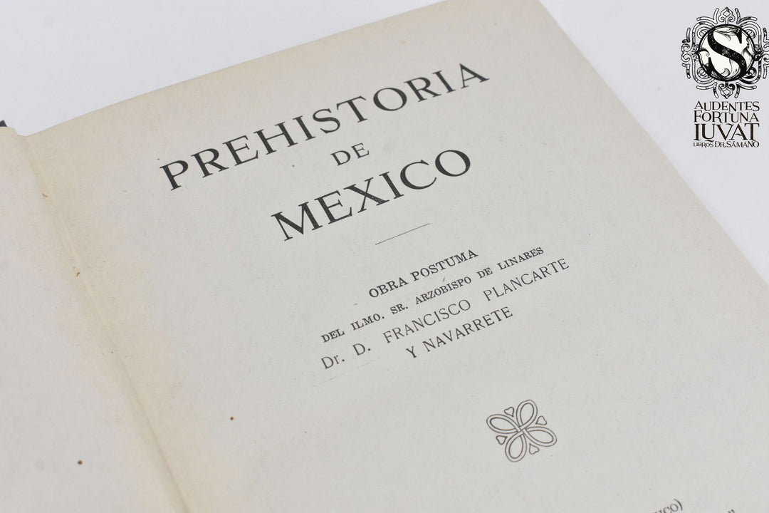 PREHISTORIA DE MÉXICO - Francisco Plancarte y Navarrete