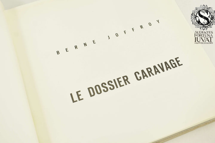 LE DOSSIER CARAVAGE -  Berne Joffroy