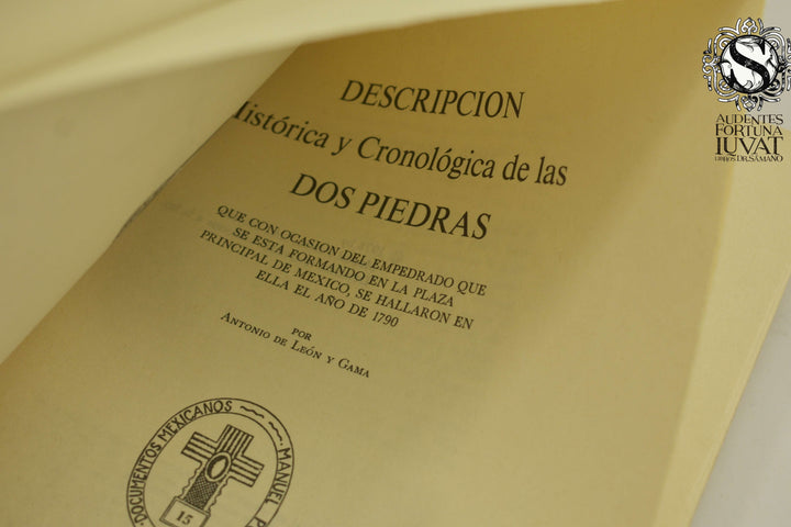 DESCRIPCIÓN HISTÓRICA Y CRONOLÓGICA DE LAS DOS PIEDRAS - Antonio de León y Gama