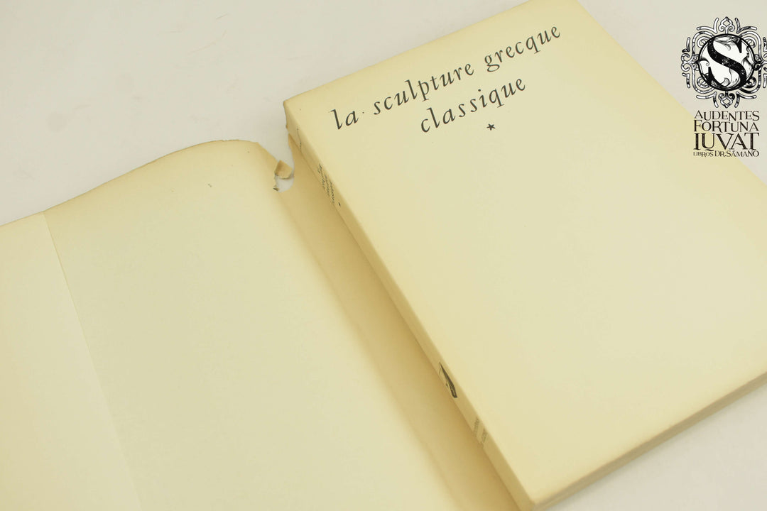 LA SCULPTURE GRECQUE CLASSIQUE - Jean Charbonneaux