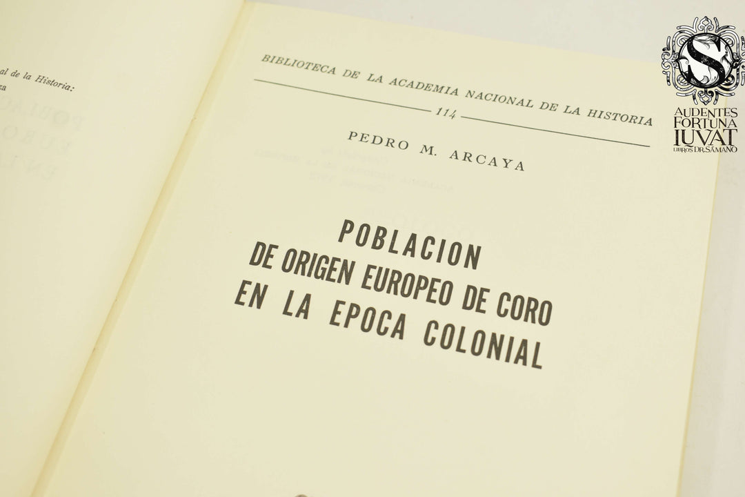 POBLACIÓN DE ORIGEN EUROPEO DE CORO EN LA ÉPOCA COLONIAL - Pedro M. Arcaya