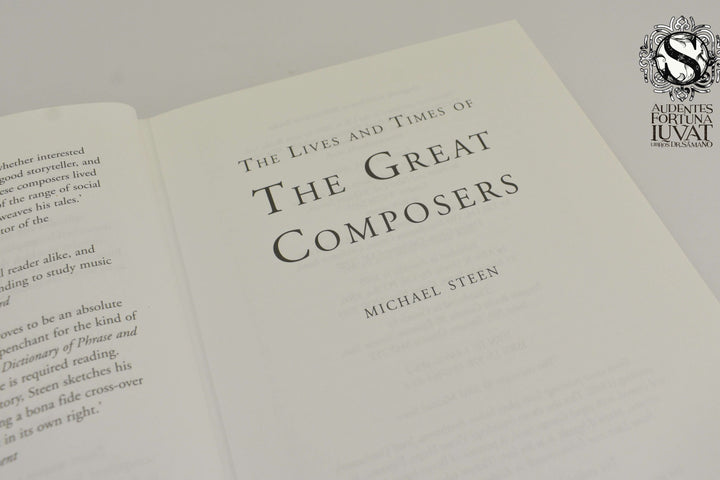 THE LIVES TIMES OF THE GREAT COMPOSERS - Michael Steen