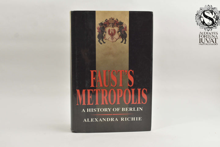 FAUST'S METROPOLIS -  Alexandra Richie