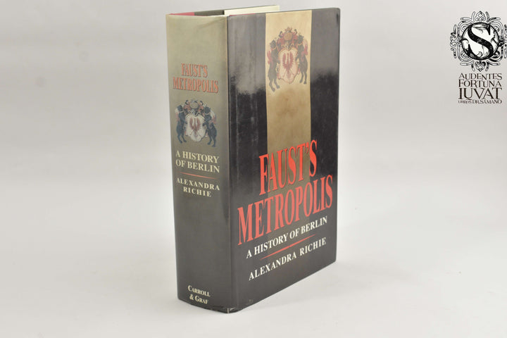 FAUST'S METROPOLIS -  Alexandra Richie