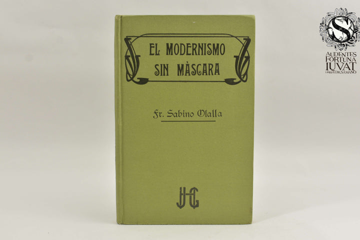 EL MODERNISMO SIN MÁSCARA -  Sabino Olalla