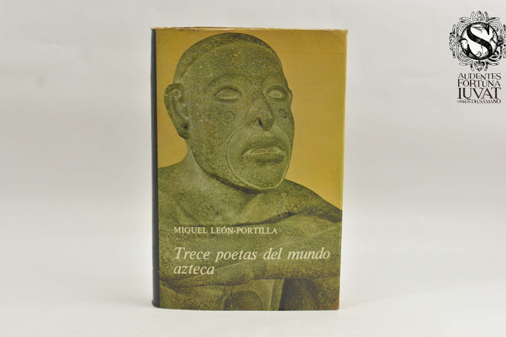 TRECE POETAS DEL MUNDO AZTECA - Miguel de León-Portilla