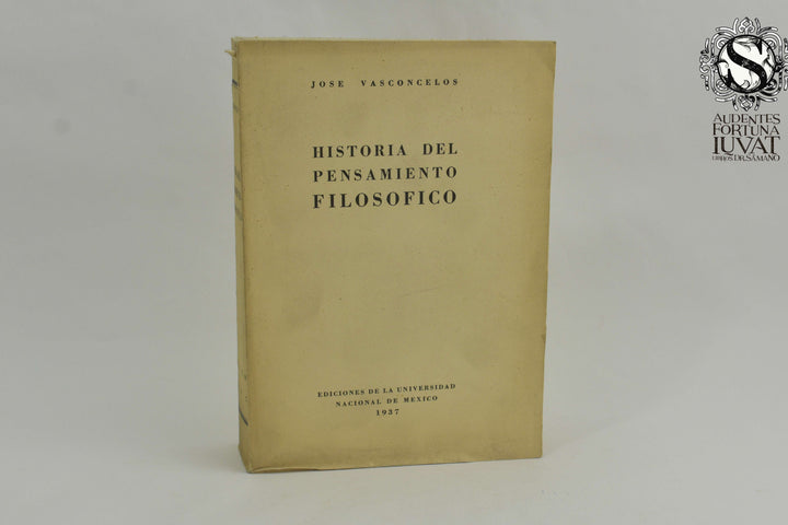 HISTORIA DEL PENSAMIENTO FILOSÓFICO - José Vasconselos