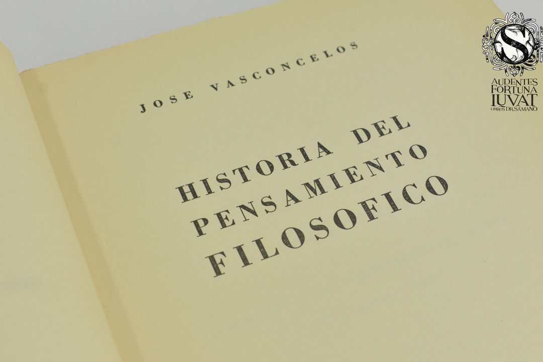 HISTORIA DEL PENSAMIENTO FILOSÓFICO - José Vasconselos