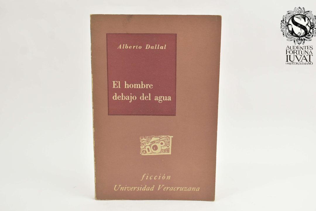 EL HOMBRE DEBAJO DEL AGUA - Alberto Dallal