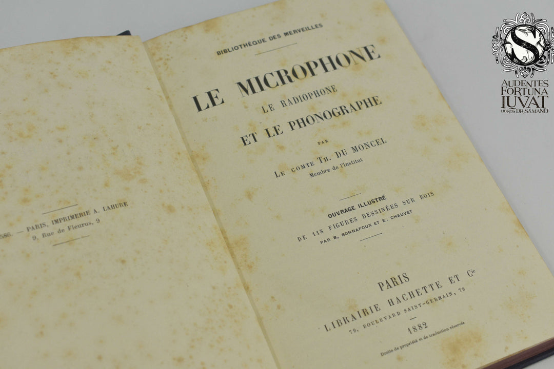 LE MICROPHONE, LE RADIOPHONE ET LE PHONOGRAPHE - Le Comte Th. du Moncel