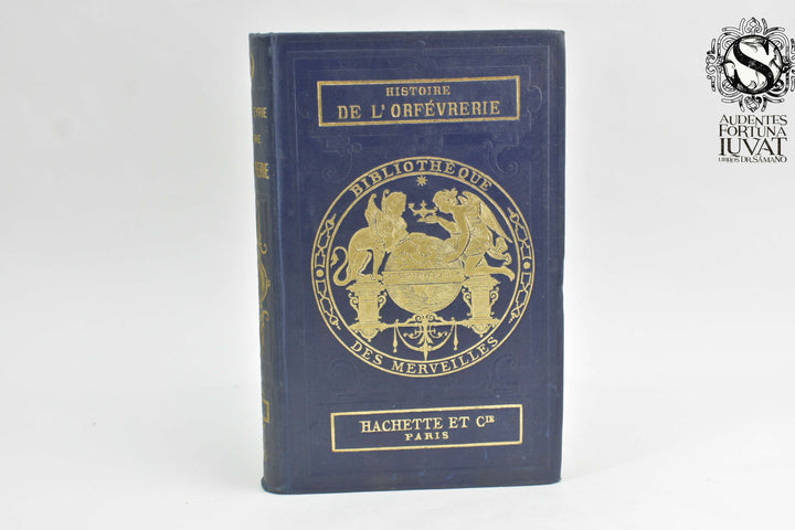 HISTOIRE DE L'ORFEVRERIE -  Ferdinand de Lasteyrie