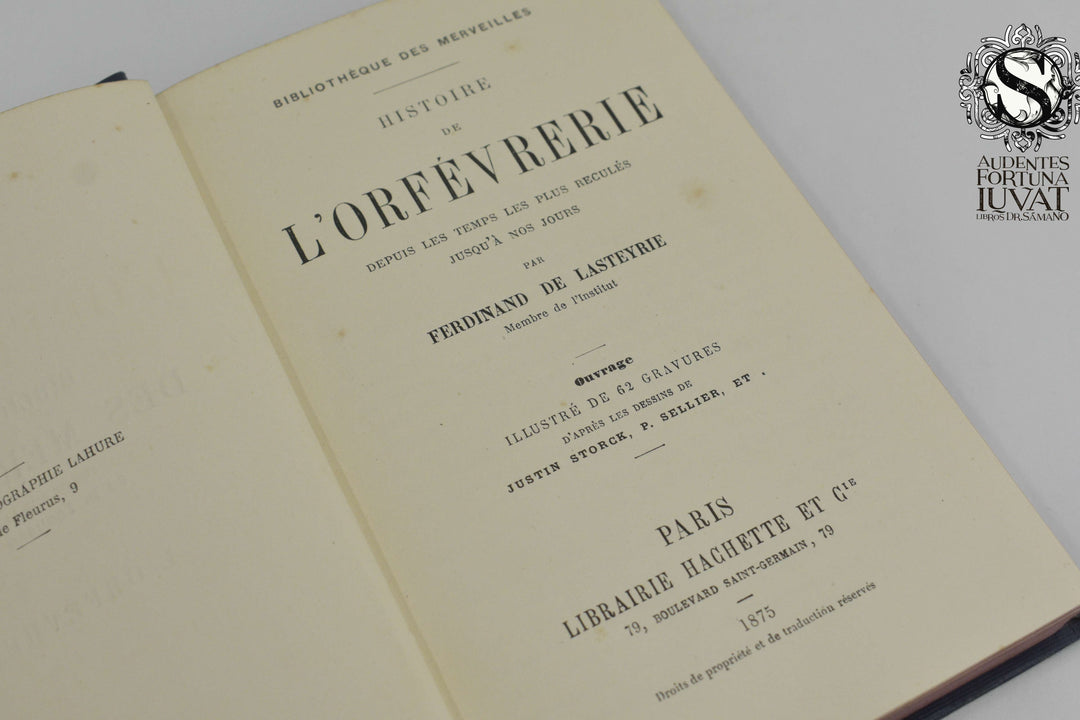 HISTOIRE DE L'ORFEVRERIE -  Ferdinand de Lasteyrie