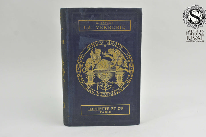 LA VERRERIE -  A. Sauzay