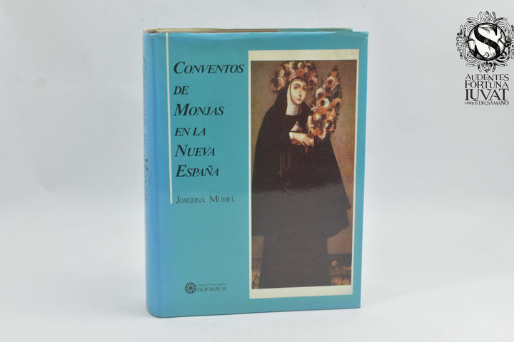 CONVENTOS DE MONJAS EN LA NUEVA ESPAÑA - Josefina Muriel