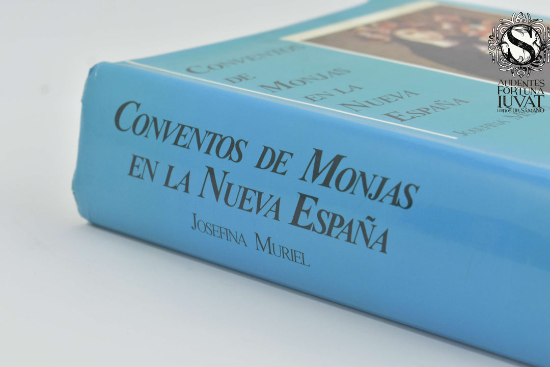 CONVENTOS DE MONJAS EN LA NUEVA ESPAÑA - Josefina Muriel