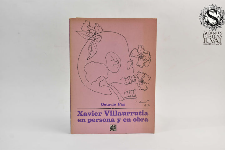 XAVIER VILLAURRUTIA EN PERSONA Y OBRA - Octavio Paz