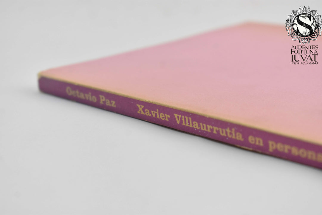 XAVIER VILLAURRUTIA EN PERSONA Y OBRA - Octavio Paz