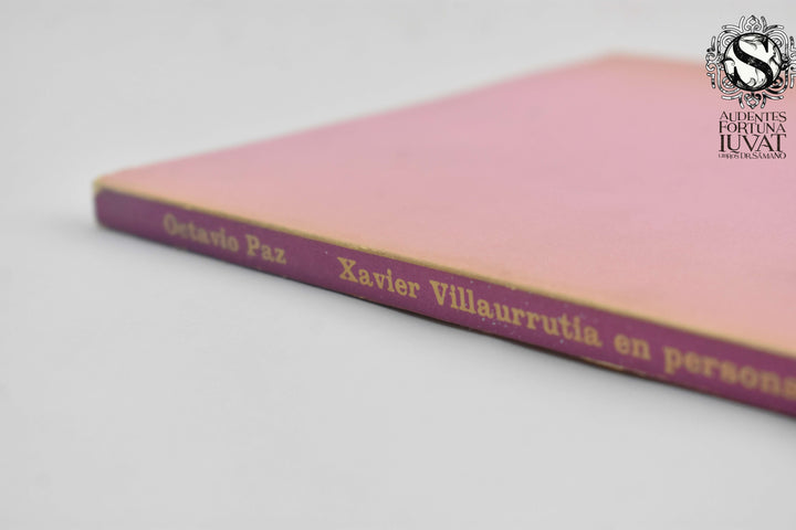 XAVIER VILLAURRUTIA EN PERSONA Y OBRA - Octavio Paz