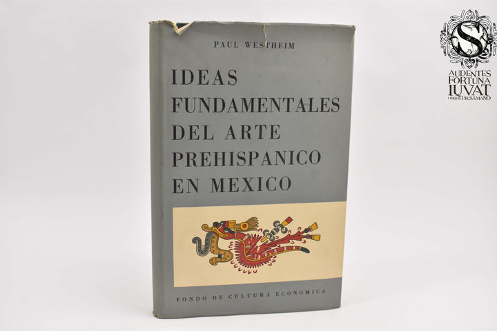 IDEAS FUNDAMENTALES DEL ARTE PREHISPÁNICO EN MÉXICO - Paul Westheim