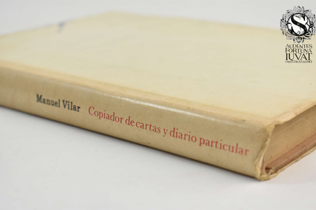 COPIADOR DE CARTAS Y DIARIO PARTICULAR - Manuel Vilar