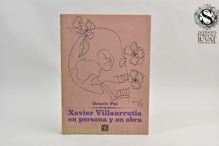 XAVIER VILLAURRUTIA EN PERSONA Y OBRA - Octavio Paz
