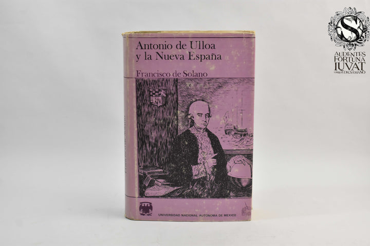 ANTONIO DE ULLOA Y LA NUEVA ESPAÑA -  Francisco de Solano