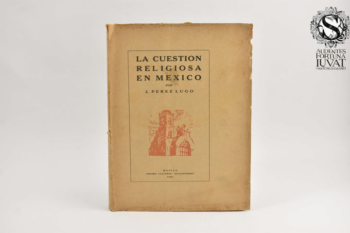 LA CUESTIÓN RELIGIOSA EN MÉXICO - J. Pérez Lugo