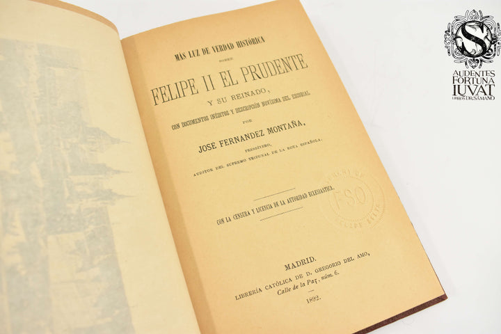MÁS LUZ DE VERDAD HISTÓRICA SOBRE FELIPE II Y SU REINADO - José Fernández Montaña