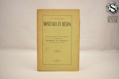 La Reforma Monetaria en México - JOAQUÍN D. CASASUS