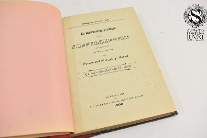 LA INTERVENCIÓN FRANCESA Y EL IMPERIO DE MAXIMILIANO EN MÉXICO - Emilio Ollivier