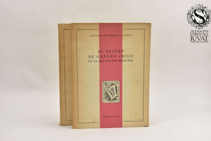 EL TEATRO DE GÉNERO DRAMÁTICO EN LA REVOLUCIÓN MEXICANA - Armando de María y Campos