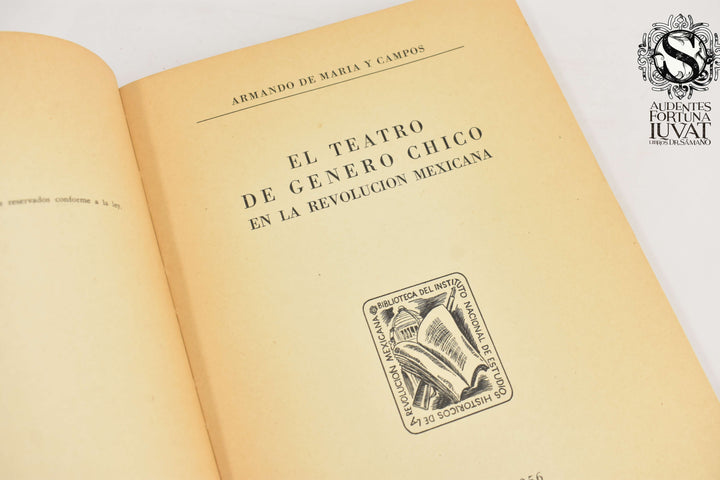 EL TEATRO DE GÉNERO DRAMÁTICO EN LA REVOLUCIÓN MEXICANA - Armando de María y Campos