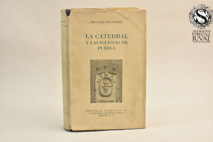 LA CATEDRAL Y LAS IGLESIAS DE PUEBLA - Manuel Toussaint