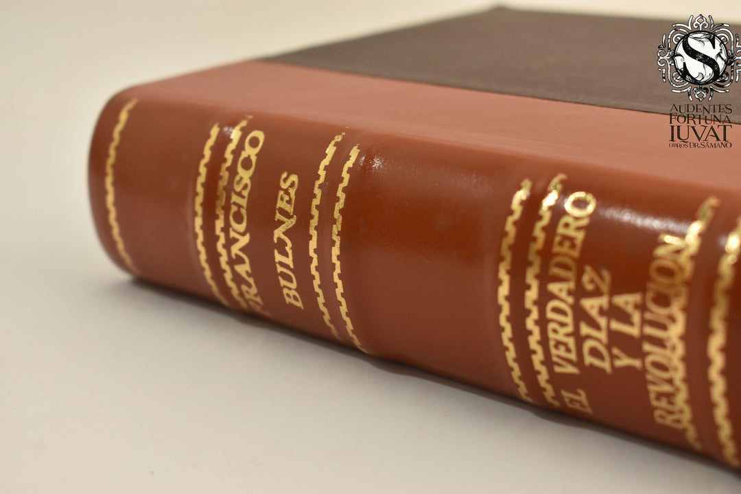 EL VERDADERO DÍAZ Y LA REVOLUCIÓN - Francisco Bulnes