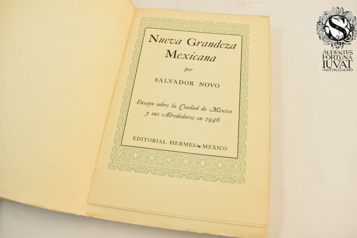 NUEVA GRANDEZA MEXICANA -  Salvador Novo