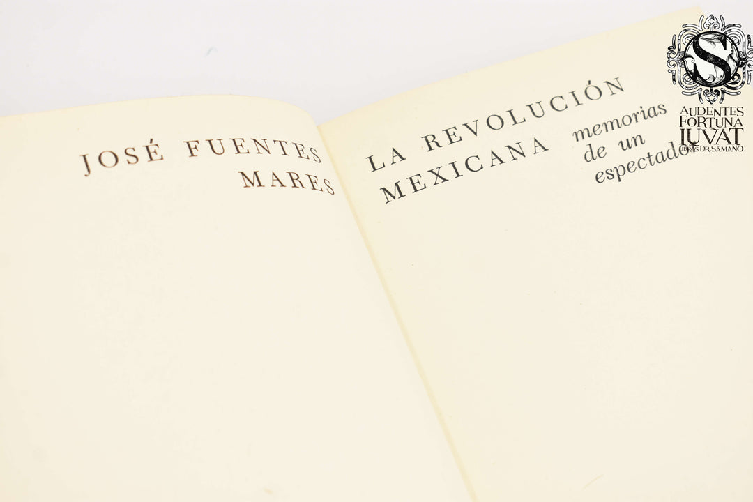 LA REVOLUCIÓN MEXICANA - José Fuentes Mares