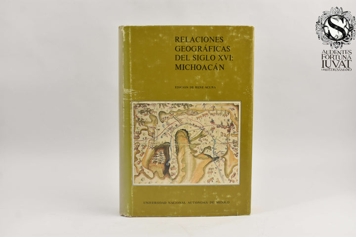 RELACIONES GEOGRÁFICAS DEL SIGLO XVI: MICHOACÁN -  Edición de René Acuña
