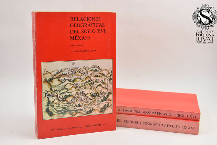 RELACIONES GEOGRÁFICAS DEL SIGLO XVI: MÉXICO - Edición de René Acuña
