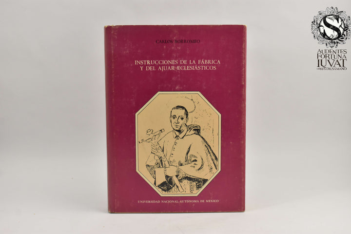 INSTRUCCIONES DE LA FÁBRICA Y DEL AJUAR ECLESIÁSTICOS - Carlos Barromeo