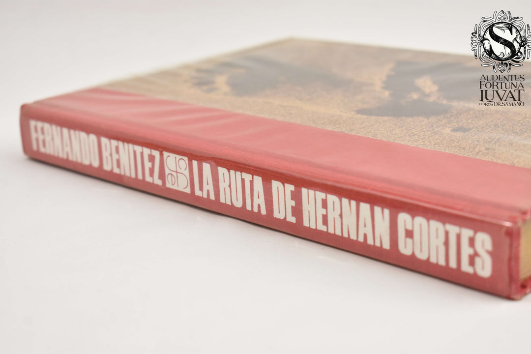 LA RUTA DE HERNÁN CORTÉS - Fernando Benítez