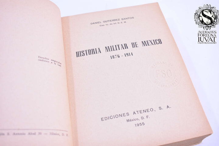 HISTORIA MILITAR DE MÉXICO 1876-1914 -  Daniel Gutiérrez Santos