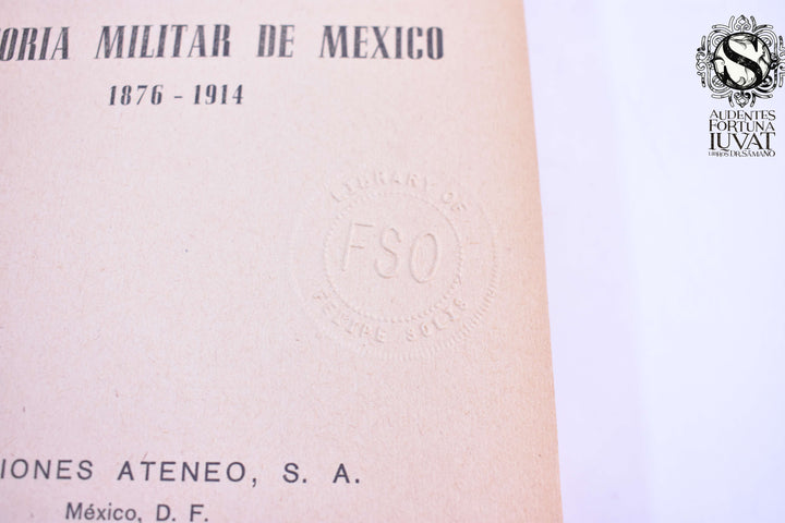 HISTORIA MILITAR DE MÉXICO 1876-1914 -  Daniel Gutiérrez Santos