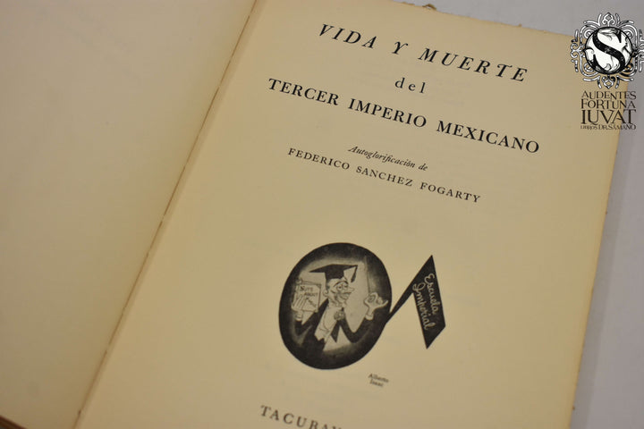 VIDA Y MUERTE DEL TERCER IMPERIO MEXICANO