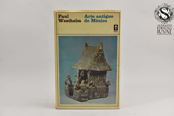 ARTE ANTIGUO DE MÉXICO - Paul Westheim