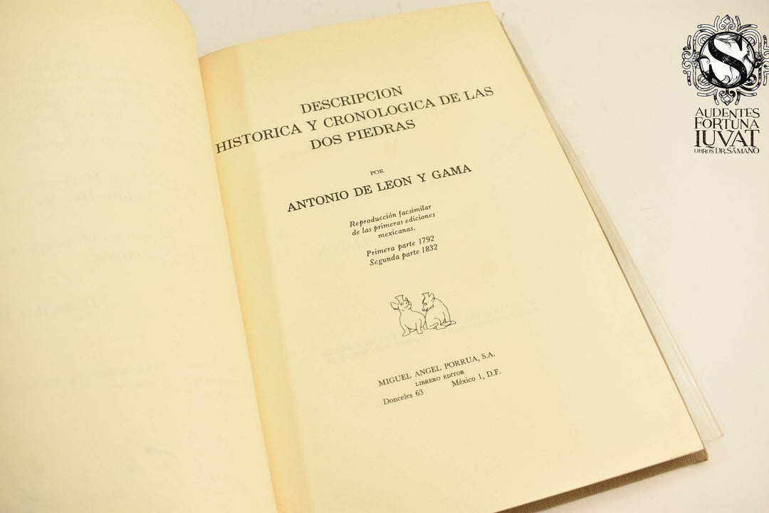 DESCRIPCIÓN HISTÓRICA Y CRONOLÓGICA DE LA DOS PIEDRAS - Antonio de Leon y Gama
