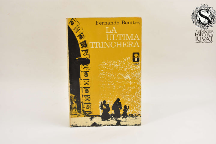 LA ÚLTIMA TRINCHERA - Fernando Benítez