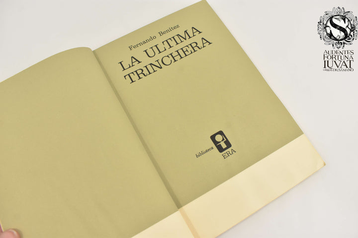 LA ÚLTIMA TRINCHERA - Fernando Benítez