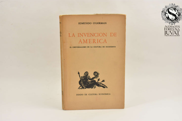 LA INVENSIÓN DE AMÉRICA -  Edmundo O'Gorman