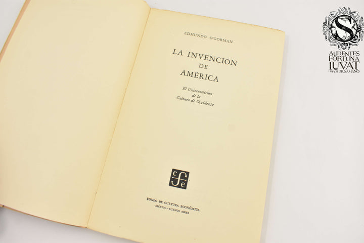 LA INVENSIÓN DE AMÉRICA -  Edmundo O'Gorman